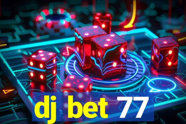 dj bet 77